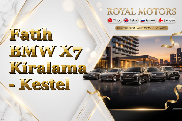 Fatih BMW X7 Kiralama - Kestel