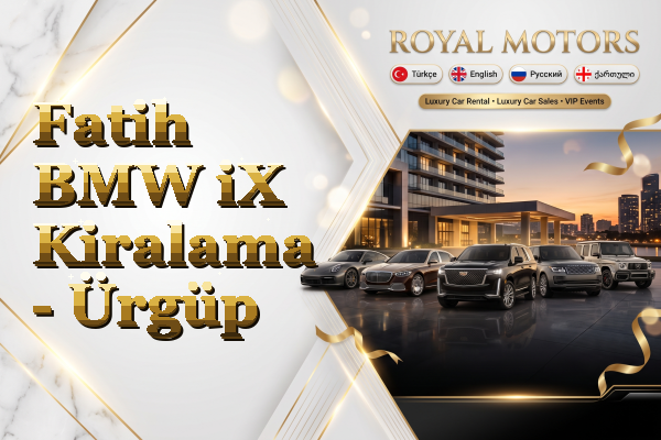 Fatih BMW iX Kiralama - Ürgüp