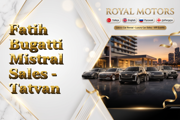 Fatih Bugatti Mistral Sales - Tatvan