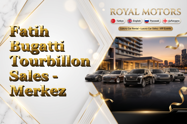 Fatih Bugatti Tourbillon Sales - Merkez