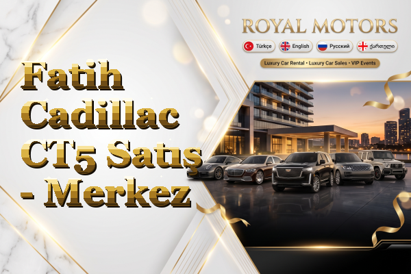Fatih Cadillac CT5 Satış - Merkez