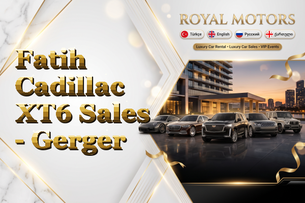 Fatih Cadillac XT6 Sales - Gerger