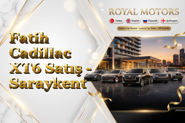 Fatih Cadillac XT6 Satış - Saraykent