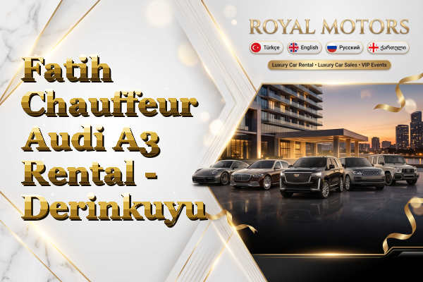 Fatih Chauffeur Audi A3 Rental - Derinkuyu