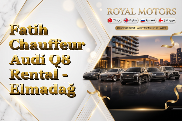 Fatih Chauffeur Audi Q8 Rental - Elmadağ