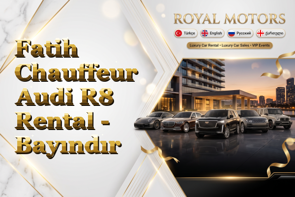 Fatih Chauffeur Audi R8 Rental - Bayındır