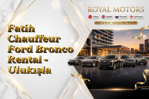 Fatih Chauffeur Ford Bronco Rental - Ulukışla