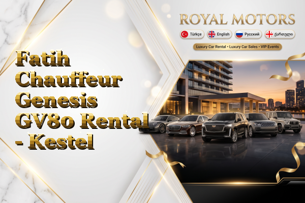 Fatih Chauffeur Genesis GV80 Rental - Kestel