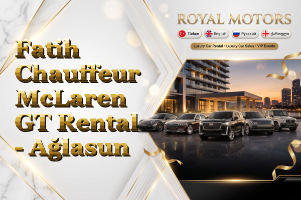Fatih Chauffeur McLaren GT Rental - Ağlasun