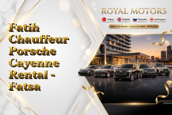 Fatih Chauffeur Porsche Cayenne Rental - Fatsa