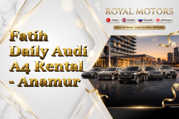 Fatih Daily Audi A4 Rental - Anamur