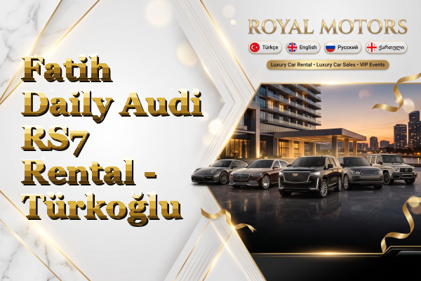 Fatih Daily Audi RS7 Rental - Türkoğlu