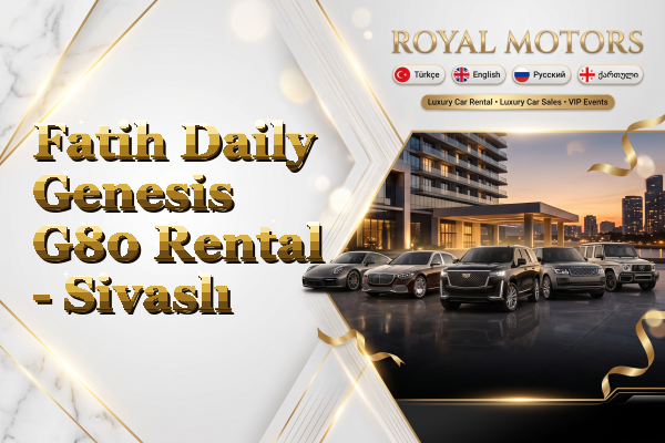 Fatih Daily Genesis G80 Rental - Sivaslı
