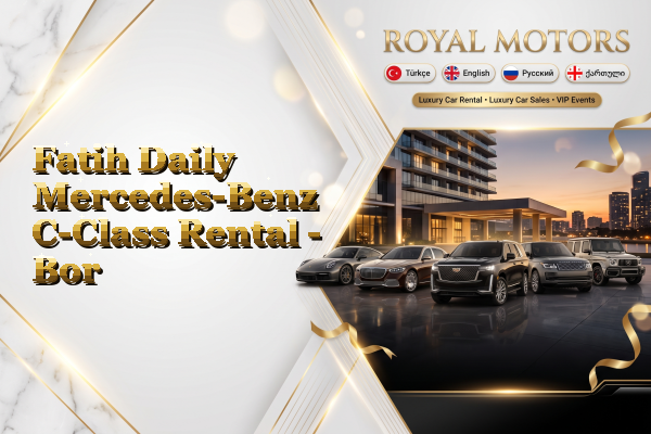 Fatih Daily Mercedes-Benz C-Class Rental - Bor