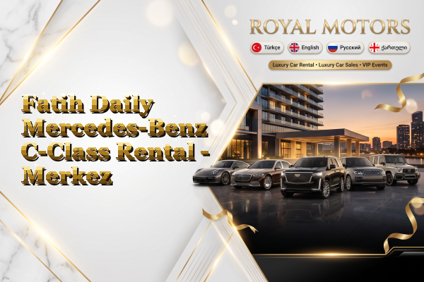 Fatih Daily Mercedes-Benz C-Class Rental - Merkez
