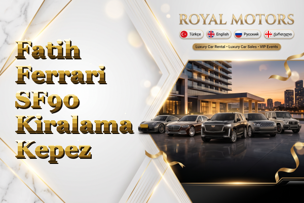 Fatih Ferrari SF90 Kiralama - Kepez