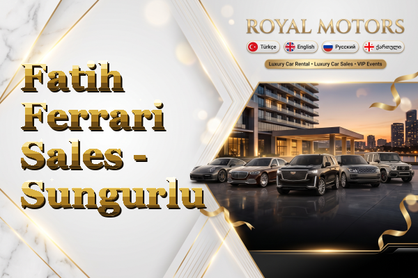 Fatih Ferrari Sales - Sungurlu