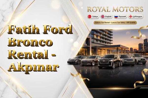 Fatih Ford Bronco Rental - Akpınar