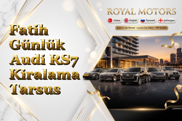 Fatih Günlük Audi RS7 Kiralama - Tarsus