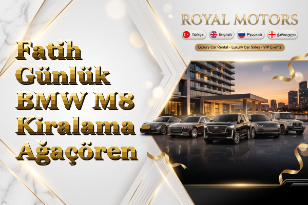 Fatih Günlük BMW M8 Kiralama - Ağaçören