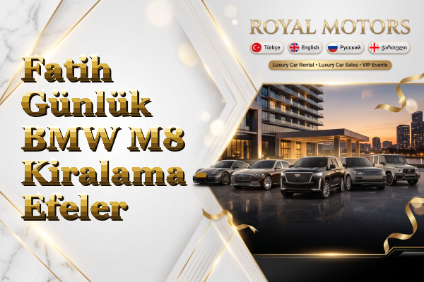 Fatih Günlük BMW M8 Kiralama - Efeler