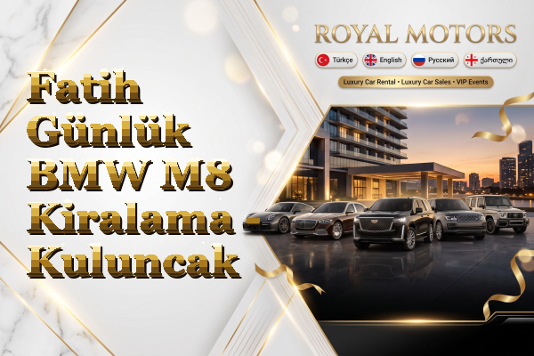 Fatih Günlük BMW M8 Kiralama - Kuluncak
