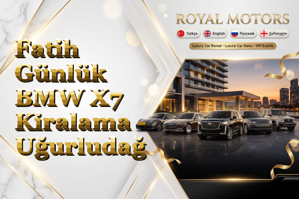 Fatih Günlük BMW X7 Kiralama - Uğurludağ