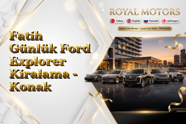 Fatih Günlük Ford Explorer Kiralama - Konak