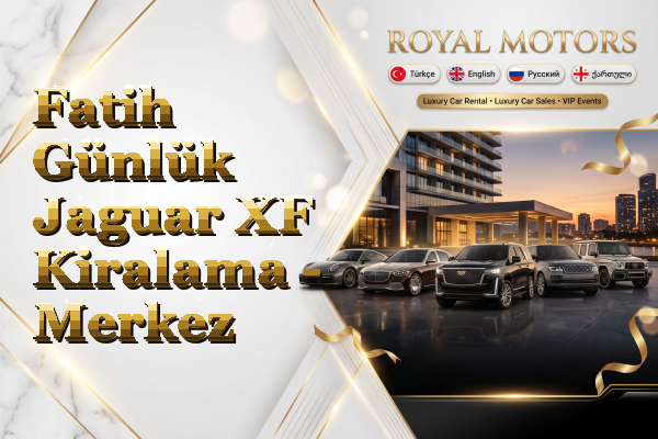 Fatih Günlük Jaguar XF Kiralama - Merkez