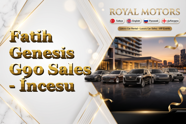 Fatih Genesis G90 Sales - İncesu