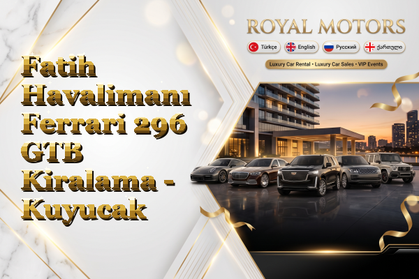 Fatih Havalimanı Ferrari 296 GTB Kiralama - Kuyucak