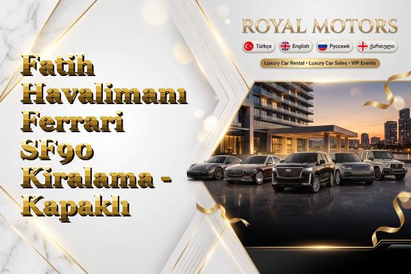 Fatih Havalimanı Ferrari SF90 Kiralama - Kapaklı