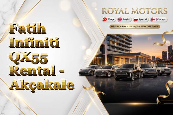 Fatih Infiniti QX55 Rental - Akçakale