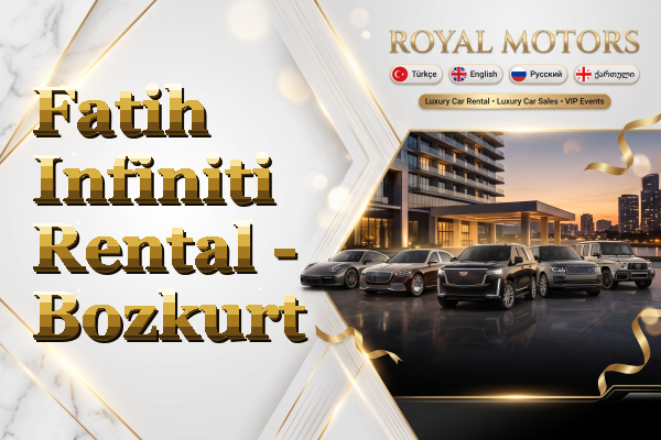Fatih Infiniti Rental - Bozkurt