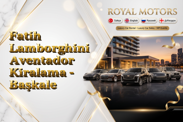 Fatih Lamborghini Aventador Kiralama - Başkale