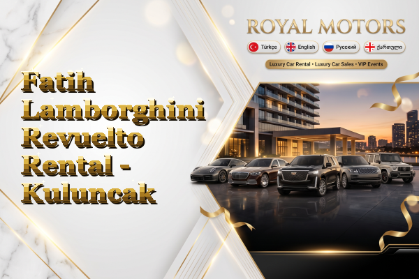 Fatih Lamborghini Revuelto Rental - Kuluncak