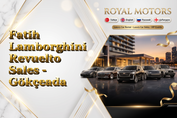 Fatih Lamborghini Revuelto Sales - Gökçeada