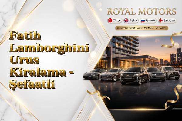 Fatih Lamborghini Urus Kiralama - Şefaatli
