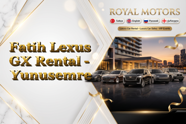 Fatih Lexus GX Rental - Yunusemre