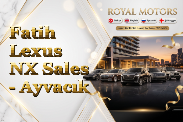 Fatih Lexus NX Sales - Ayvacık