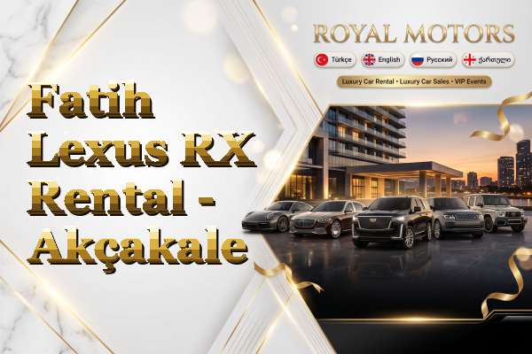 Fatih Lexus RX Rental - Akçakale
