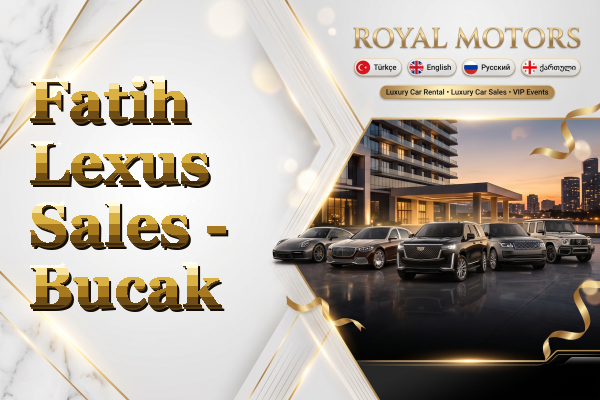 Fatih Lexus Sales - Bucak