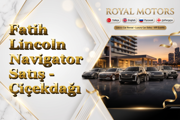 Fatih Lincoln Navigator Satış - Çiçekdağı