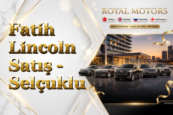 Fatih Lincoln Satış - Selçuklu