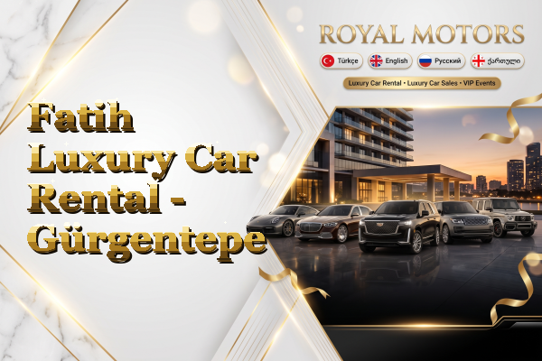 Fatih Luxury Car Rental - Gürgentepe