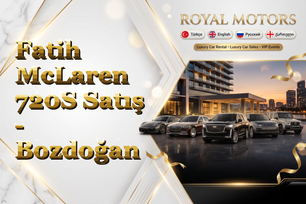 Fatih McLaren 720S Satış - Bozdoğan