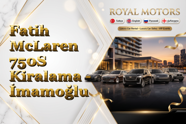 Fatih McLaren 750S Kiralama - İmamoğlu