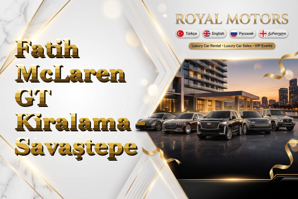 Fatih McLaren GT Kiralama - Savaştepe
