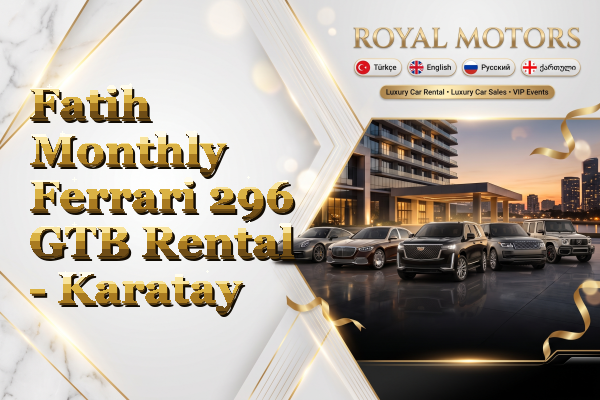 Fatih Monthly Ferrari 296 GTB Rental - Karatay