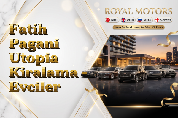 Fatih Pagani Utopia Kiralama - Evciler